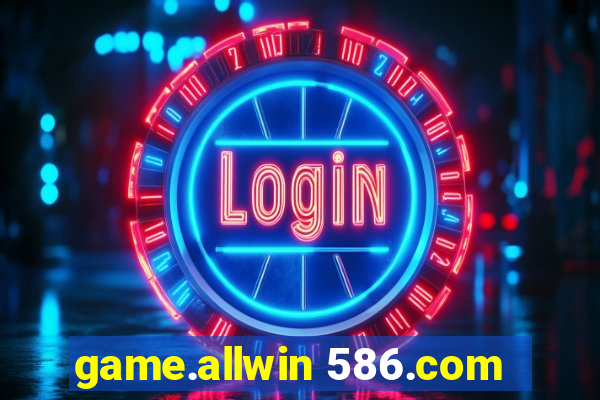 game.allwin 586.com